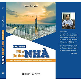 BÍ QUYẾT KINH DOANH THUÊ VÀ CHO THUÊ NHÀ - Hoàng Anh Minh - Mochibooks - NXB Lao Động 