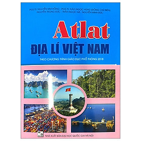 Atlat Địa lí Việt Nam- Theo Chương Trình Giáo Dục Phổ Thông 2018- NXB ĐH Quốc Gia Hà Nội