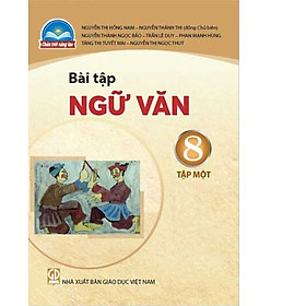 Sách Bài Tập Ngữ Văn 8- tập một- Chân Trời Sáng Tạo (Kèm Nilon bọc Sách)