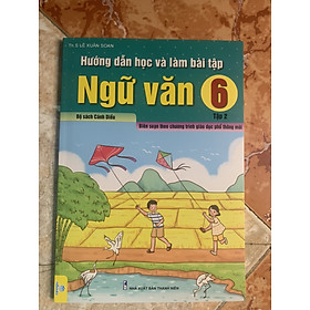 Hướng Dẫn Học Và Làm Bài Tập Ngữ Văn 6 tập 2 - Cánh Diều