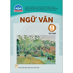 Sách giáo khoa Ngữ Văn 9- Tập một- Chân Trời Sáng Tạo (Kèm Nilon bọc Sách)