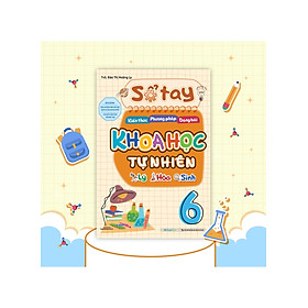 Sổ Tay Kiến Thức - Phương Pháp - Dạng Bài Khoa Học Tự Nhiên Lý - Hóa - Sinh - MEGA