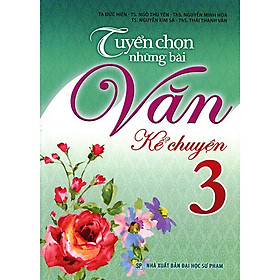 Tuyển Chọn Những Bài Văn Kể Chuyện Lớp 3 - Bản Quyền