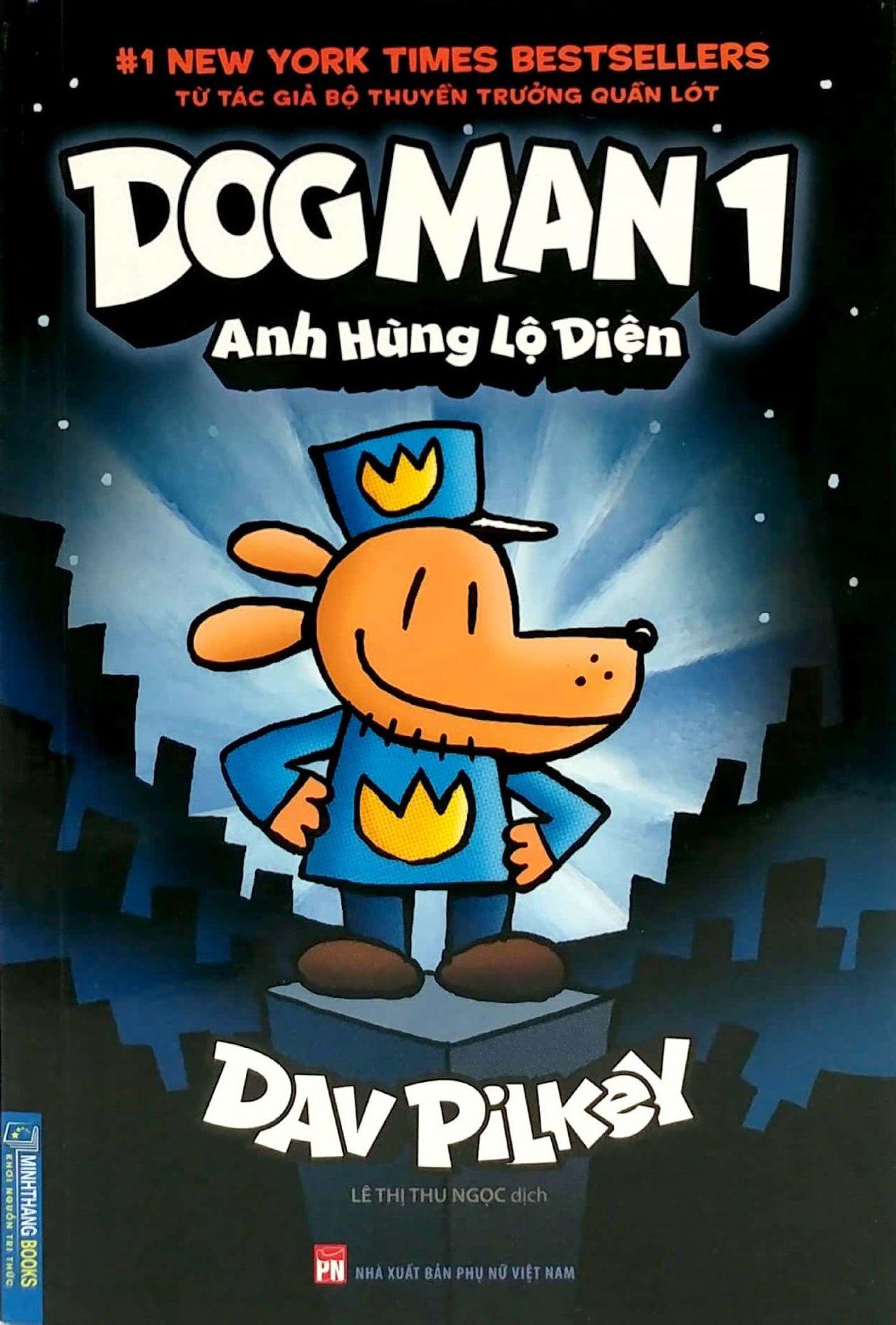 Dog Man 1 - Anh Hùng Lộ Diện (Bìa Mềm)