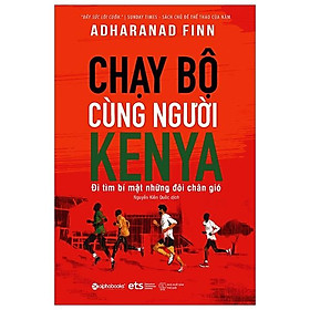 Chạy Bộ Cùng Người Kenya - Đi Tìm Bí Mật Những Đôi Chân Gió
