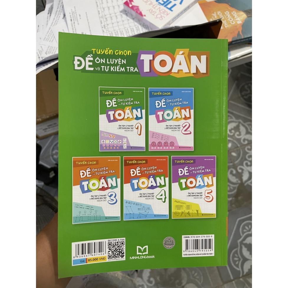 Sách - Tuyển chọn đề ôn luyện và tự kiểm tra toán 1 - Ôn tập lí thuyết và bổ sung bài tập ngoài giờ
