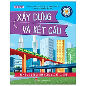 Kĩ Sư Tương Lai - STEM - Xây Dựng Và Kết Cấu