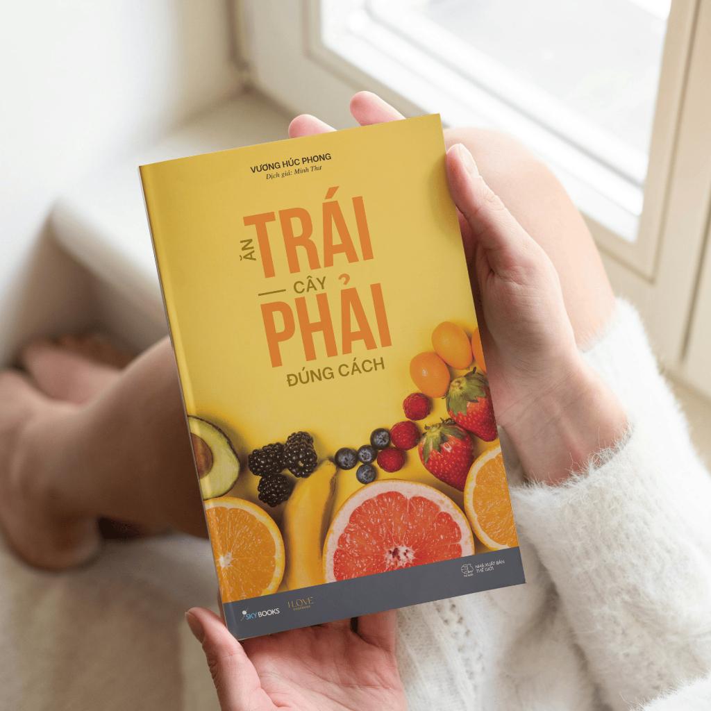 Sách Ăn Trái Cây Phải Đúng Cách - Bản Quyền
