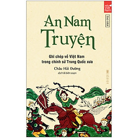An Nam Truyện – Ghi chép về Việt Nam trong chính sử Trung Quốc xưa