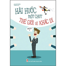 Hài Hước Một Chút Thế Giới Sẽ Khác Đi