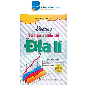 Sách - Sử Dụng Số Liệu Và Biểu Đồ Trong Địa Lí (Dùng Chung Cho Các Bộ SGK Hiện Hành) (HA)