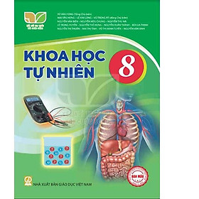 Sách giáo khoa Khoa Học Tự Nhiên 8- Kết Nối Tri Thức Với Cuộc Sống (Kèm Nilon bọc Sách)