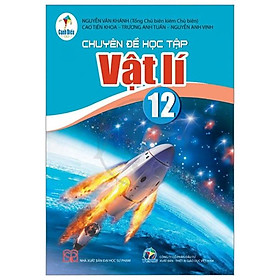 Sách giáo khoa Chuyên đề học tập Vật lí 12- Cánh Diều (Kèm Nilon bọc Sách)