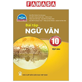 Bài Tập Ngữ Văn 10 - Tập 2 (Chân Trời) (Chuẩn)