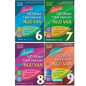 Sách - Giúp em viết đoạn và bài văn hay Ngữ Văn 6.7.8.9 Lẻ Combo