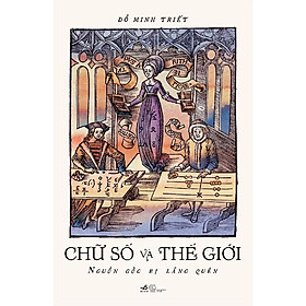 Chữ số và thế giới - Nguồn gốc bị lãng quên -  Bản Quyền