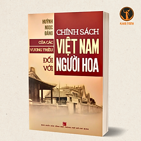 Chính Sách Của Các Vương Triều Việt Nam Đối Với Người Hoa - Huỳnh Ngọc Đáng