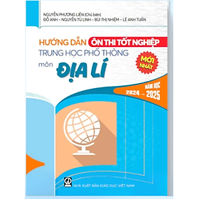 Sách - Hướng Dẫn Ôn Thi Tốt Nghiệp Trung Học Phổ Thông môn Địa Lí năm học 2024-2025