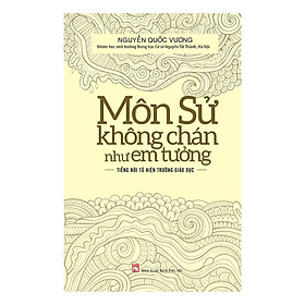 Sách - Môn Sử Không Chán Như Em Tưởng - NXB Phụ Nữ