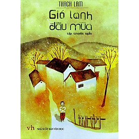 Tập Truyện Ngắn - Gió Lạnh Đầu Mùa (Thạch Lam) - Bản Quyền