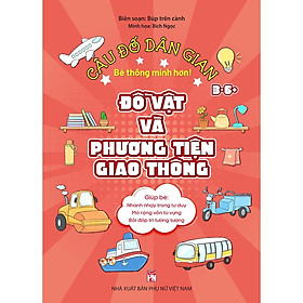 Sách - Câu Đố Dân Gian - Đồ Vật Và Phương Tiện Giao Thông - NXB Phụ Nữ