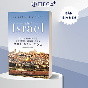 Lịch Sử Israel - Câu Chuyện Về Sự Hồi Sinh Của Một Dân Tộc