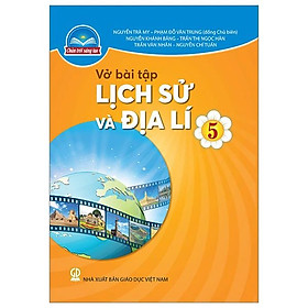 Sách Vở bài tập Lịch Sử và Địa Lí 5- Chân Trời Sáng Tạo (Kèm Nilon bọc Sách)