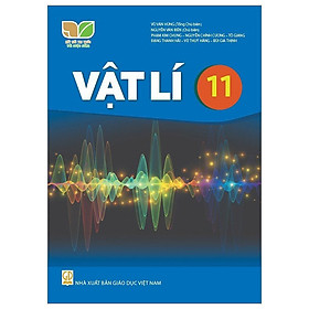 Sách giáo khoa Vật Lí 11- Kết Nối Tri Thức Với Cuộc Sống (Kèm Nilon bọc Sách)