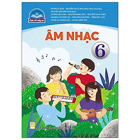Sách Giáo Khoa Âm Nhạc Bài Học Lớp 6 Bộ Chân Trời Sáng Tạo Năm 2021