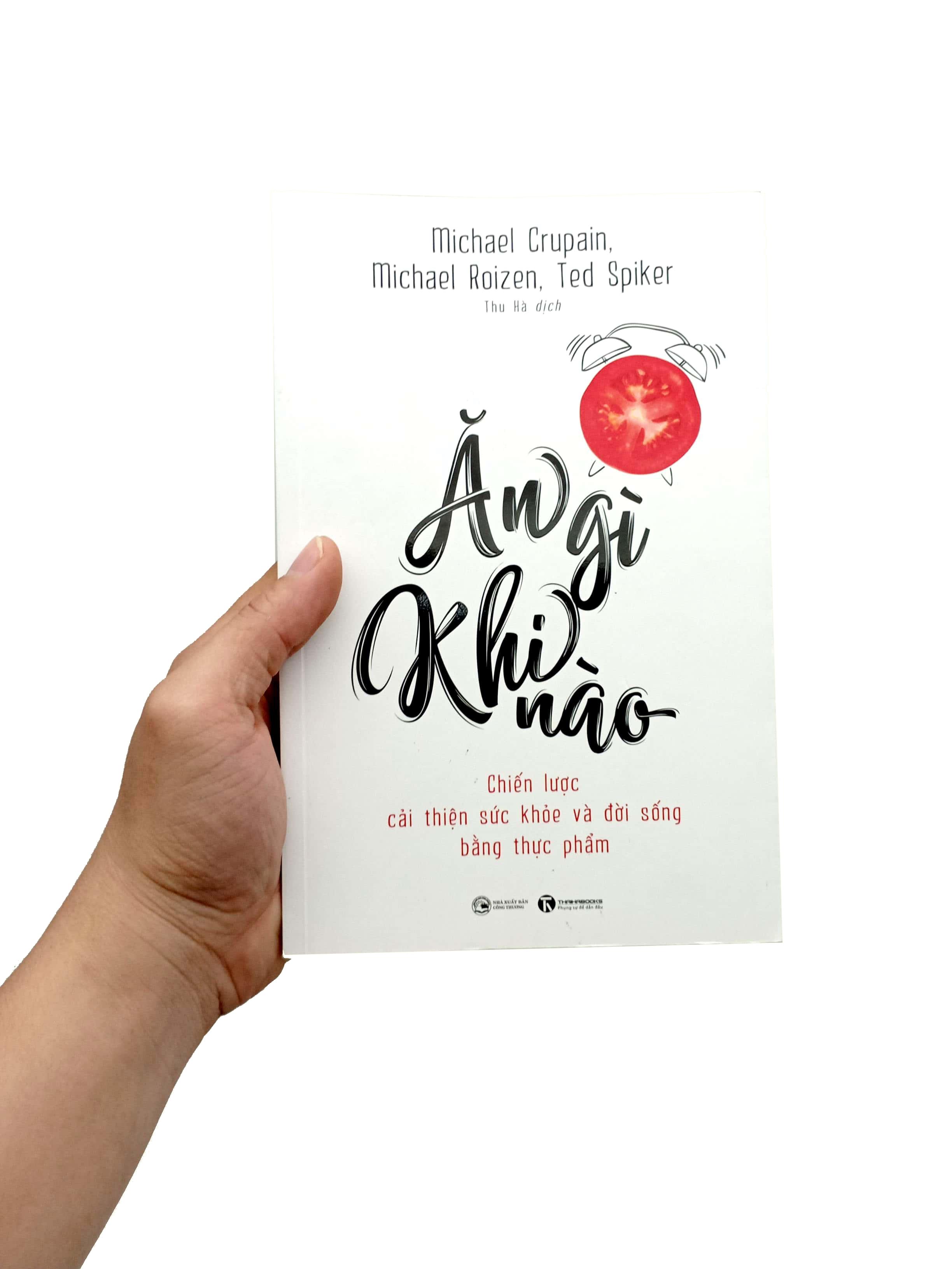 Ăn Gì Khi Nào - Chiến Lược Cải Thiện Sức Khỏe Và Đời Sống Bằng Thực Phẩm