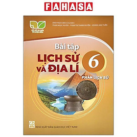 Sách Giáo Khoa Bài Tập Lịch Sử Và Địa Lí 6, Phần Lịch Sử (Kết Nối) (Chuẩn)