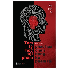 Sách - Tâm Lý Học - Phác Họa Chân Dung Kẻ Phạm Tội