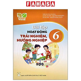 Sách Giáo Khoa Bài Tập Hoạt Động Trải Nghiệm Hướng Nghiệp 6 (Kết Nối) (Chuẩn)