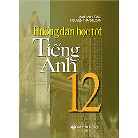 Hướng Dẫn Học Tốt Tiếng Anh 12