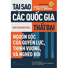 Tại Sao Các Quốc Gia Thất Bại (Tái bản năm 2024) (Nobel Kinh tế 2024)