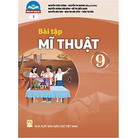 Sách Bài Tập Mĩ Thuật 9- 1- Chân Trời Sáng Tạo (Kèm Nilon bọc Sách)