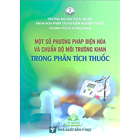 Sách - Một số phương pháp điện hoá và chuẩn độ môi trường khan trong phân tích thuốc -Bán kèm bút bi #huongbook