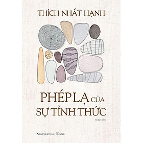 Sách Phép Lạ Của Sự Tỉnh Thức (Tái bản năm 2022)