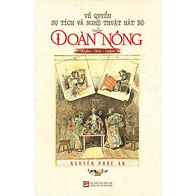Về quyển sự tích và nghệ thuật hát bộ của Đoàn Nồng