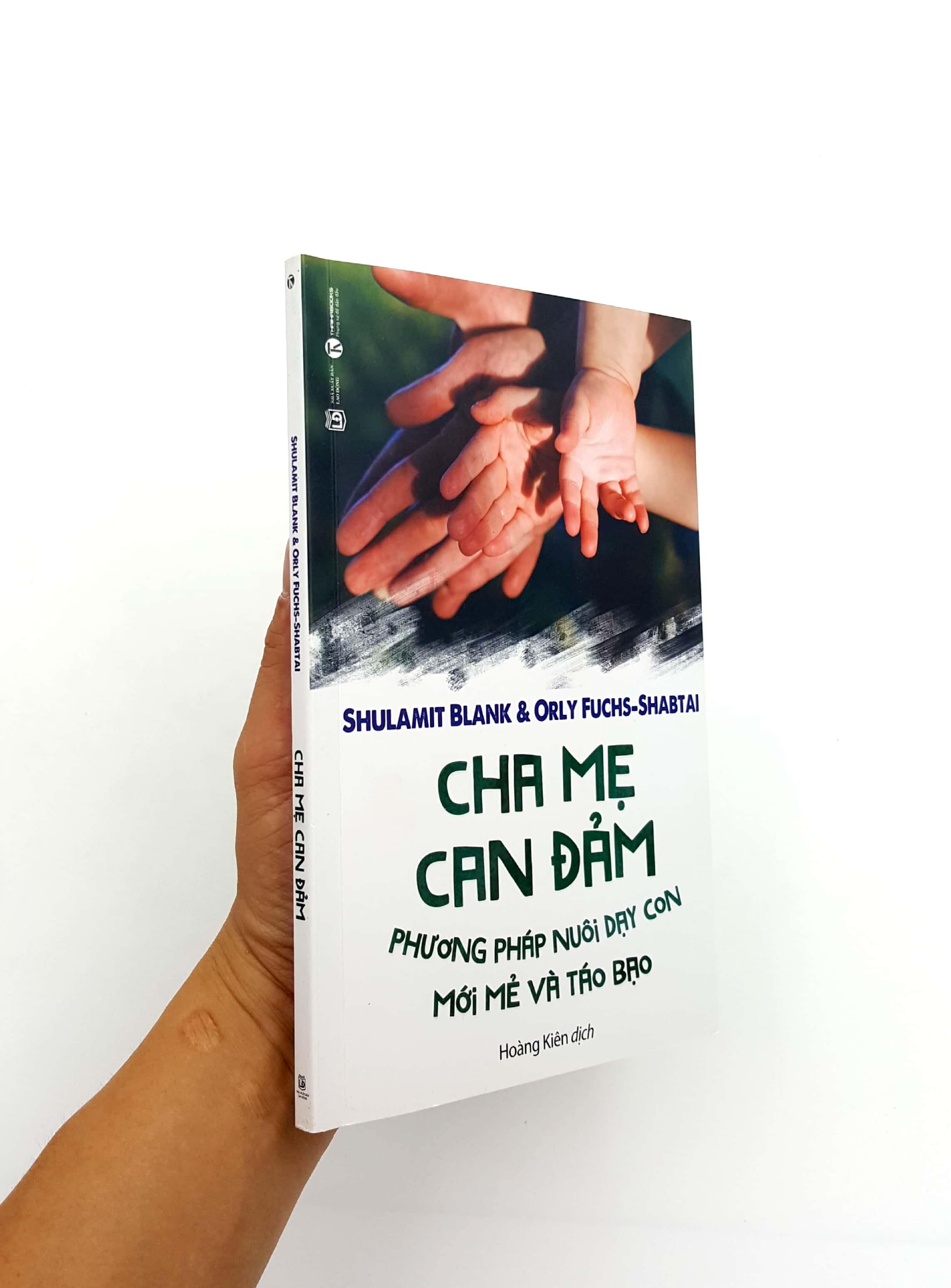 Cha Mẹ Can Đảm - Phương pháp Nuôi Dạy Con Mới Mẻ Và Táo Bạo