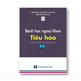Sách - Bệnh học ngoại khoa tiêu hoá ( Dùng cho đào tạo sau đại học) (Y)