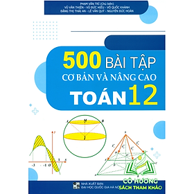 500 BÀI TẬP CƠ BẢN VÀ NÂNG CAO TOÁN LỚP 12 