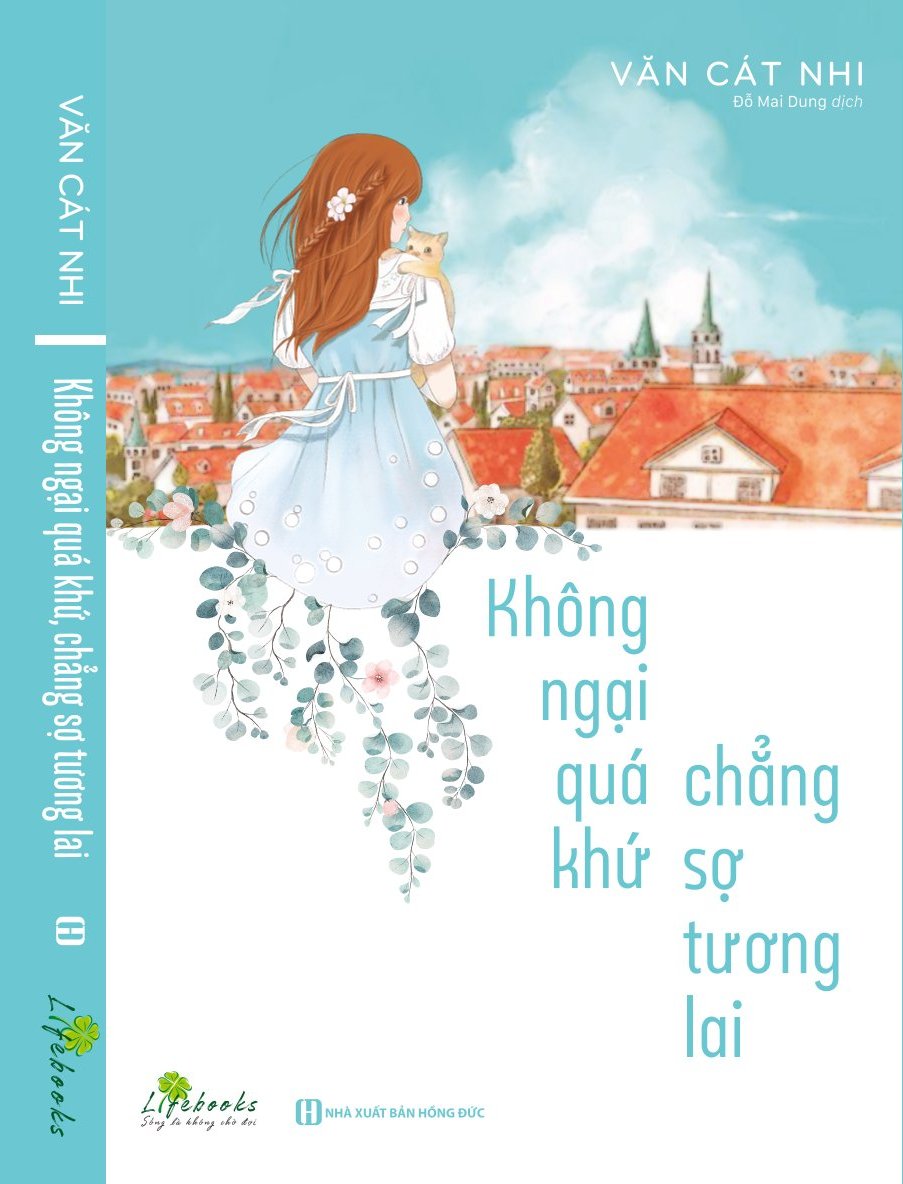 Không Ngại Quá Khứ Chẳng Sợ Tương Lai