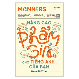 Manners - Nâng cao "phẩm giá" cho tiếng Anh của bạn (Trạm Đọc phân phối)
