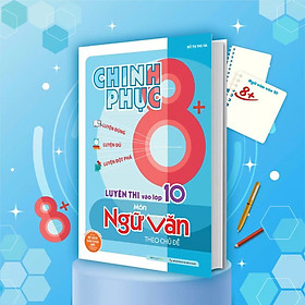 Chinh Phục 8+ Luyện Thi Vào 10 Môn Ngữ Văn Theo Chủ Đề 