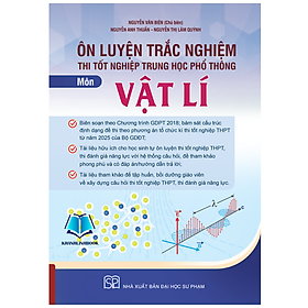 Sách - Ôn luyện trắc nghiệm thi tốt nghiệp trung học phổ thông môn Vật lí