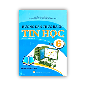 Sách - Hướng dẫn thực hành tin học lớp 6 ( theo sách giáo khoa kết nối tri thức với cuộc sống )