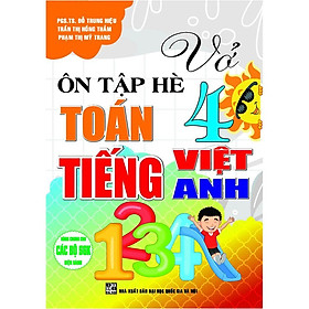 Sách - Vở Ôn Tập Hè Toán - Tiếng Việt - Tiếng Anh Lớp 4 - Dùng Chung Các Bộ SGK Hiện Hành - Hồng Ân