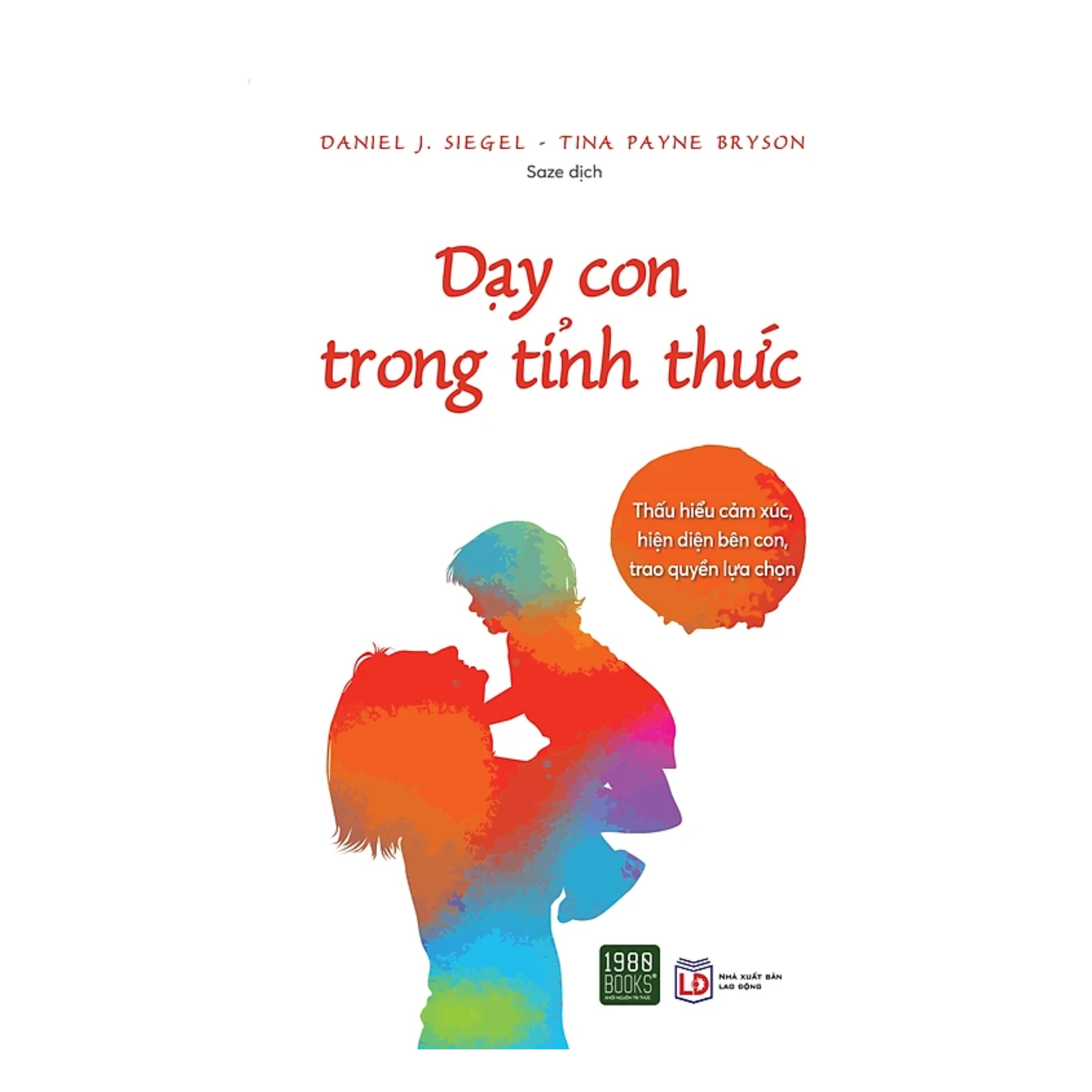 Sách Làm Cha Mẹ Hiện Đại / Nuôi Dạy Trẻ Hiệu Qủa: Dạy Con Trong Tỉnh Thức