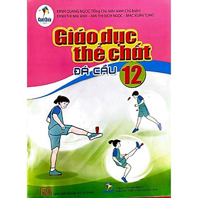 Sách giáo khoa Giáo dục thể chất 12- Đá cầu- Cánh Diều (Kèm Nilon bọc Sách)